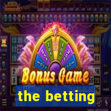 the betting