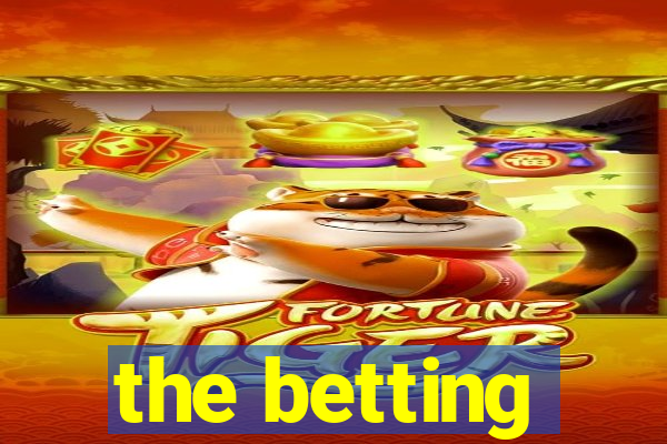 the betting