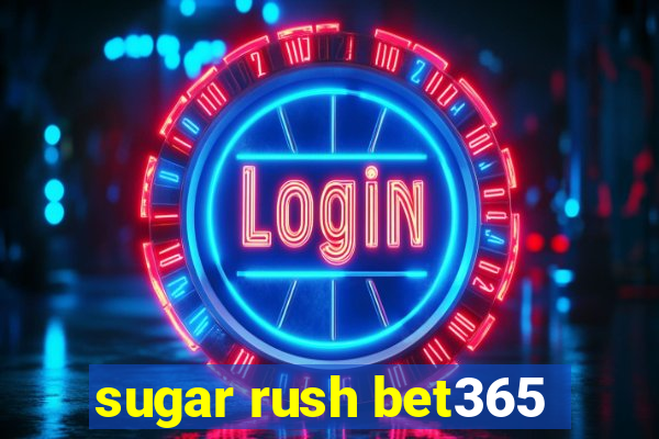 sugar rush bet365