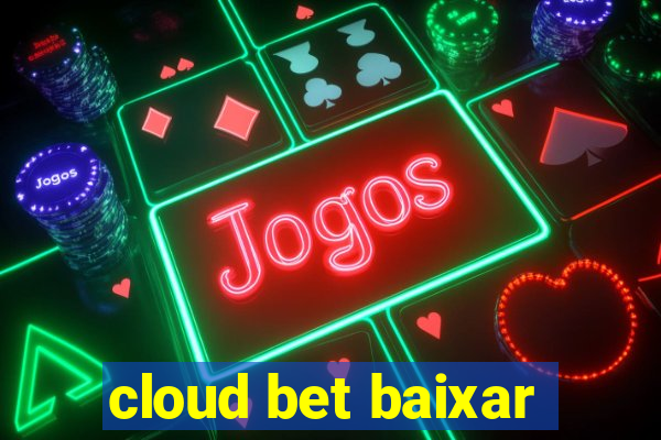 cloud bet baixar