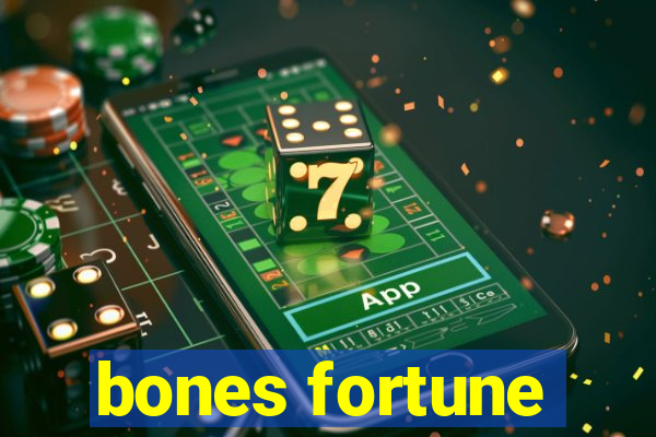 bones fortune