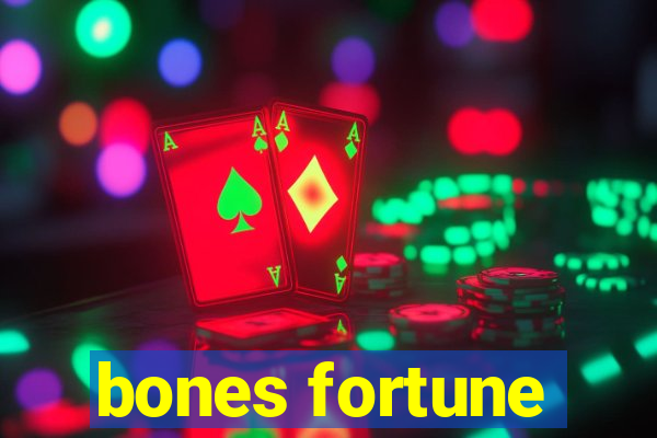 bones fortune