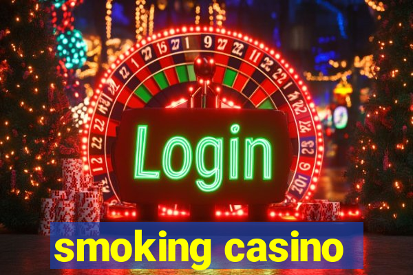 smoking casino