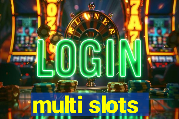 multi slots