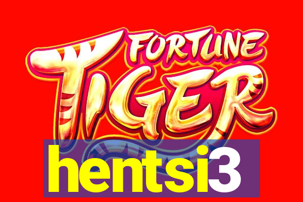 hentsi3