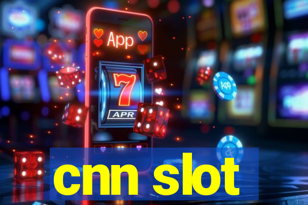 cnn slot