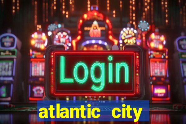 atlantic city resorts and casinos