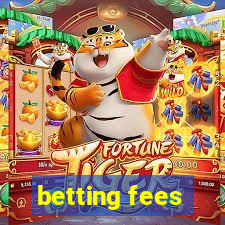 betting fees