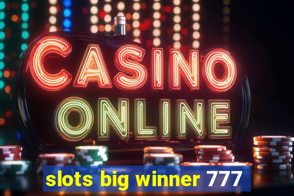 slots big winner 777