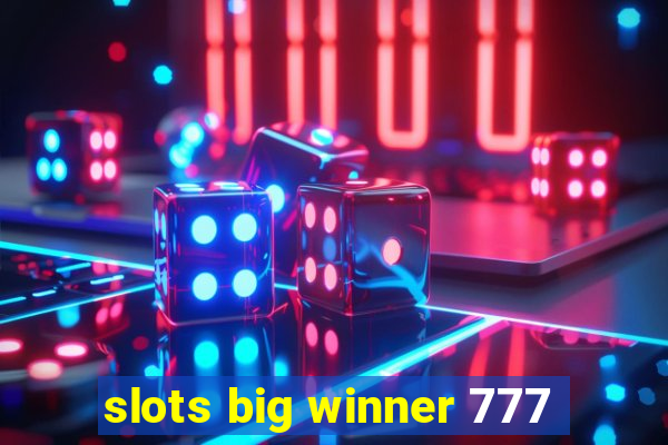 slots big winner 777