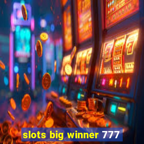 slots big winner 777