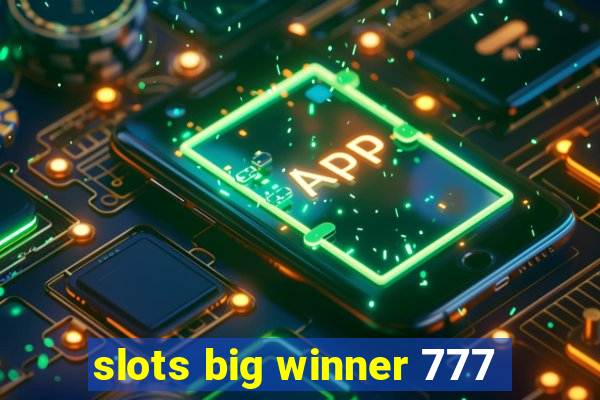 slots big winner 777