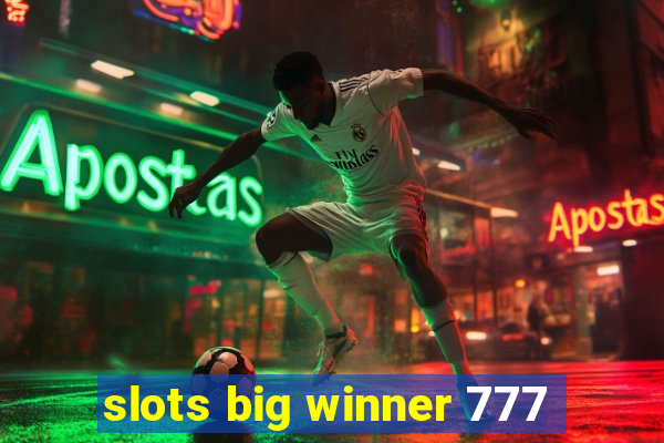 slots big winner 777