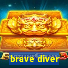 brave diver