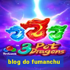 blog do fumanchu