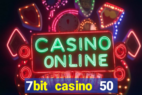 7bit casino 50 free spins