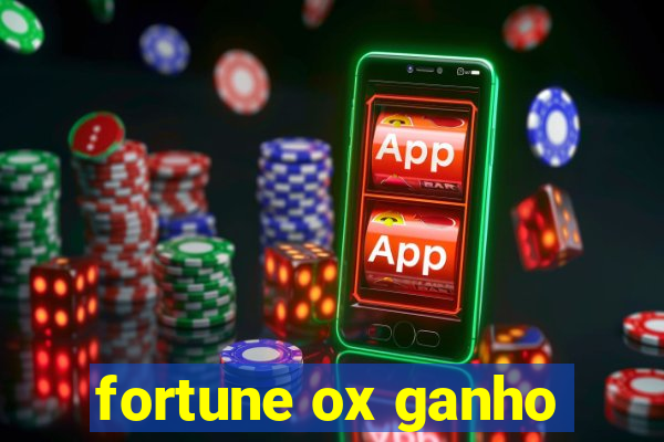 fortune ox ganho