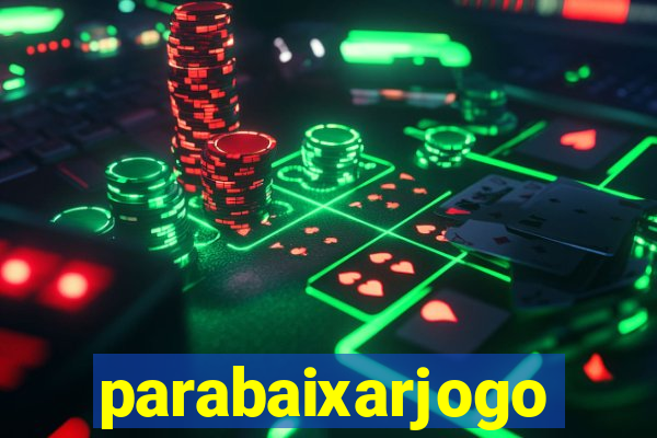 parabaixarjogo