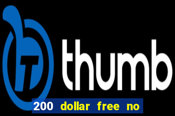 200 dollar free no deposit casino