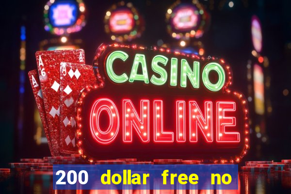 200 dollar free no deposit casino