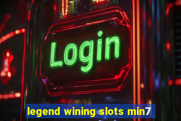 legend wining slots min7