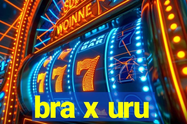 bra x uru