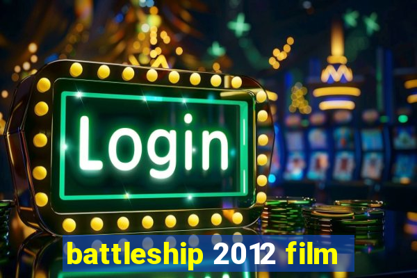 battleship 2012 film