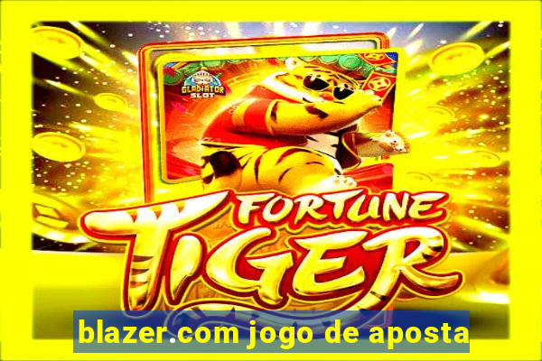 blazer.com jogo de aposta