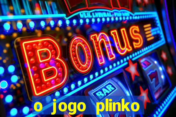 o jogo plinko lucky paga mesmo