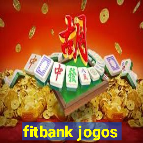 fitbank jogos