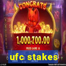 ufc stakes