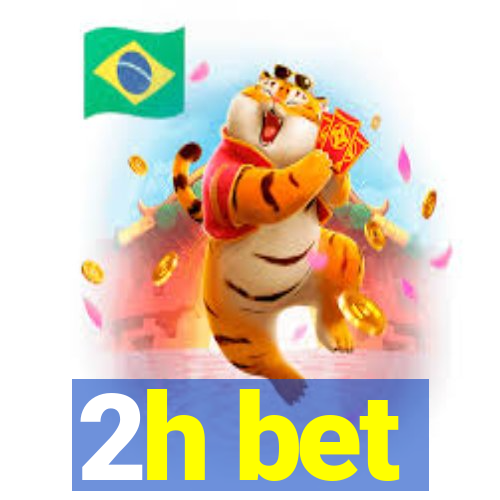 2h bet