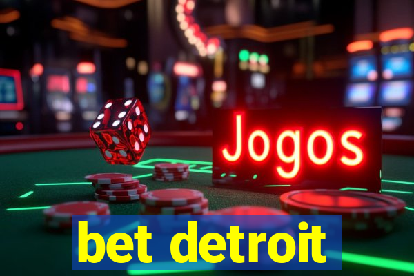 bet detroit