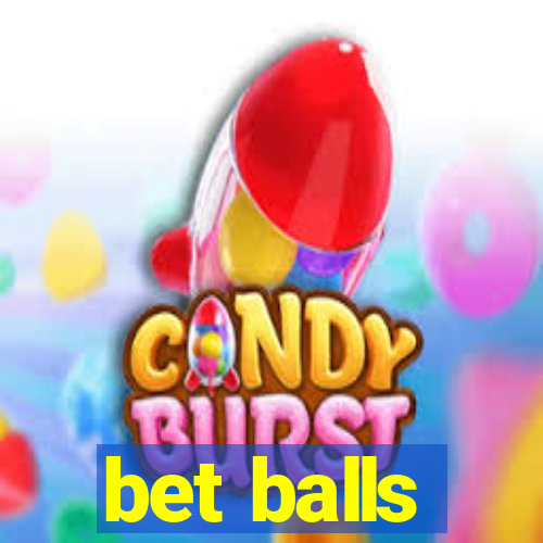 bet balls