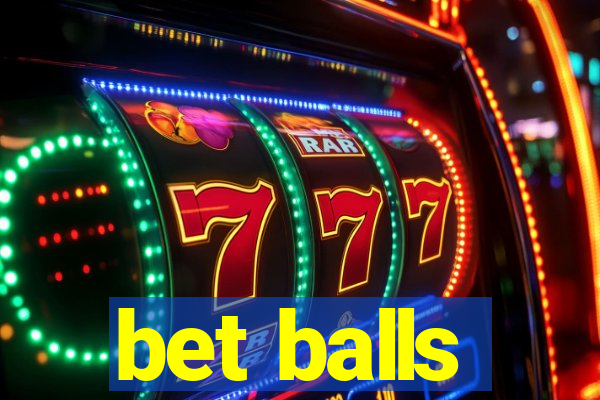 bet balls