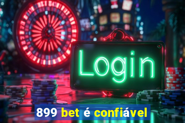 899 bet é confiável