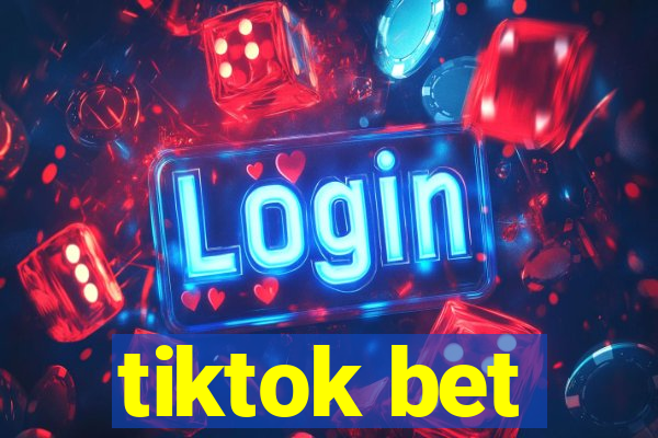 tiktok bet