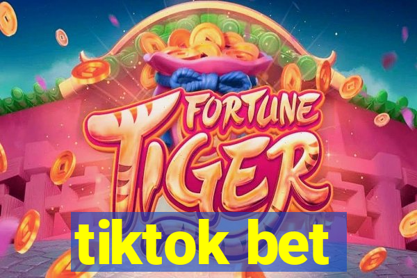 tiktok bet