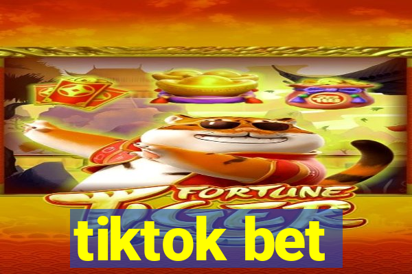 tiktok bet