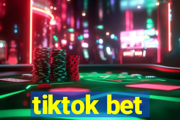 tiktok bet