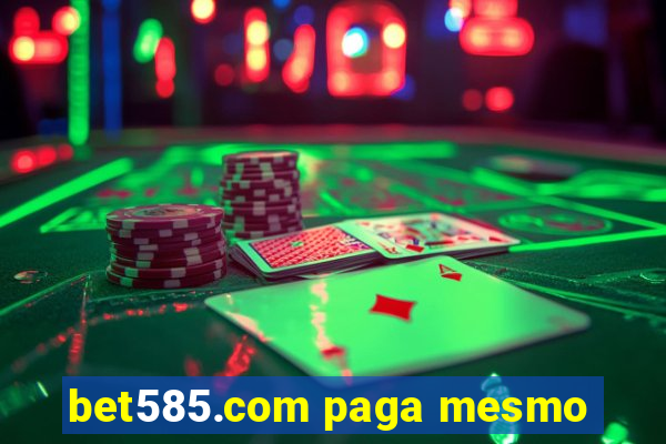 bet585.com paga mesmo