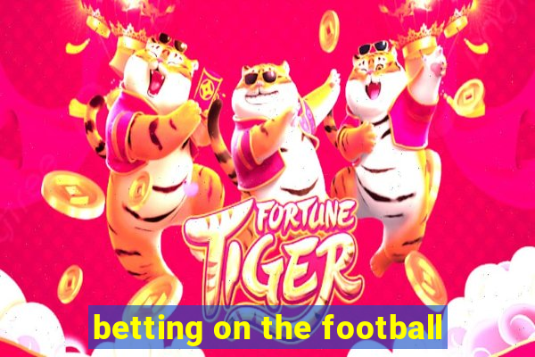 betting on the football