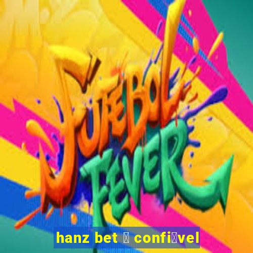 hanz bet 茅 confi谩vel