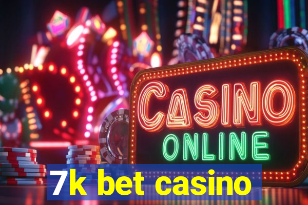 7k bet casino