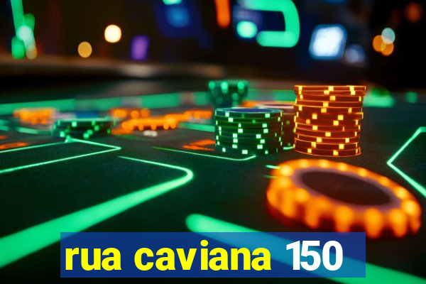 rua caviana 150