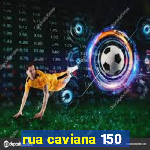 rua caviana 150