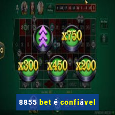 8855 bet é confiável