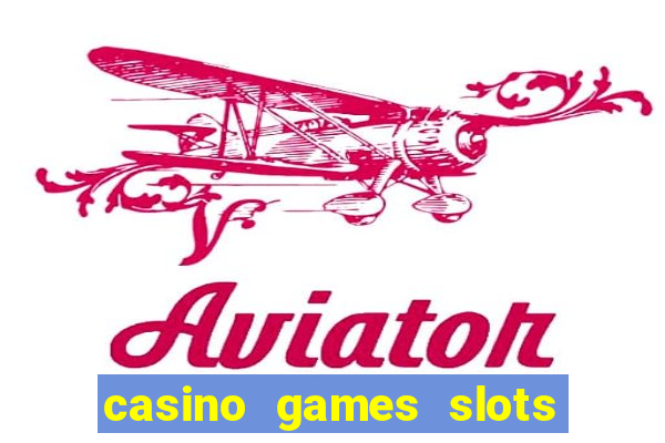 casino games slots machines free