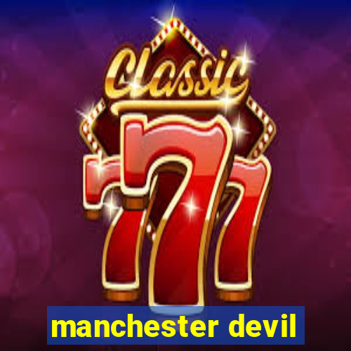 manchester devil