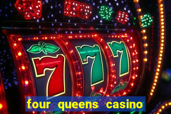 four queens casino las vegas